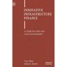 Innovative Infrastructure Finance: A Guide for State and Local Governments