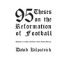95 Theses on the Reformation of Football