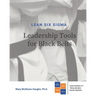 Lean Six Sigma Leadership Tools for Black Belts