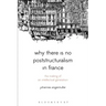 Why There Is No Poststructuralism in France: The Making of an Intellectual Generation