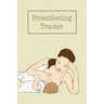 Breastfeeding Tracker: Baby's Daily Log To Track And Record Feedings, Nursing Or Pumping Time, Book, Journal
