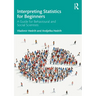 Interpreting Statistics for Beginners: A Guide for Behavioural and Social Scientists
