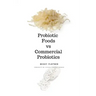 Probiotic Foods vs Commercial Probiotics