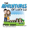 The Adventures of Lucy Lu: Poor Max! The Light Sword Rescue