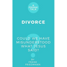 Divorce: Could We Have Misunderstood What Jesus Said?