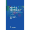 Telemedicine in Orthopedic Surgery and Sports Medicine: Development and Implementation in Practice