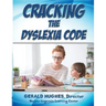 Cracking the Dyslexia Code: A Parent's Guide