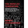 The Populist Temptation: Economic Grievance and Political Reaction in the Modern Era