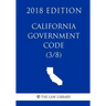 California Government Code (3/8) (2018 Edition)