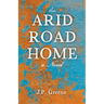 The Arid Road Home