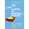 The Lone Surfer of Montana, Kansas: Stories