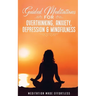 Guided Meditations for Overthinking, Anxiety, Depression& Mindfulness Meditation Scripts For Beginners & For Sleep, Self-Hypnosis, Insomnia, Self-Heal