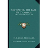 Sir Walter, the Earl of Chatham: Or Call Your Next Case