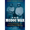 The Modoc War: A Story of Genocide at the Dawn of America's Gilded Age