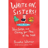 Write On, Sisters!: Voice, Courage, and Claiming Your Place at the Table