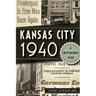 Kansas City 1940: A Watershed Year