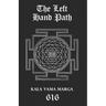 The Left Hand Path: Kala Vama Marga - Inner transformation and insight in order to break free from one's conditioning conformist society.
