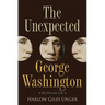 The Unexpected George Washington: His Private Life