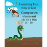 Counting Fun. Compter en s'amusant: Children's Picture Book English-French (Bilingual Edition), French children's book, French Baby book, Childrens Fr