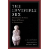 The Invisible Sex: Uncovering the True Roles of Women in Prehistory