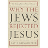Why the Jews Rejected Jesus: The Turning Point in Western History