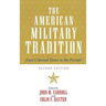 The American Military Tradition: From Colonial Times to the Present