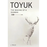 Toyuk the Making of a Shaman: The Making of a Shaman