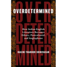 Overdetermined: How Indian English Literature Becomes Ethnic, Postcolonial, and Anglophone