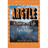 Argyle: A Year In My Life As a Park Ranger