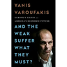 And the Weak Suffer What They Must?: Europe's Crisis and America's Economic Future