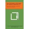 The Historical Records of North Carolina, V1: The County Records, Alamance Through Columbus