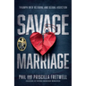 Savage Marriage: Triumph over Betrayal and Sexual Addiction