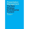 Presentation Management: The New Strategy for Enterprise Content