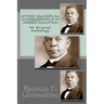 Up From Slavery: An Autobiography & My Larger Education: An Original Anthology