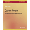 Quorum Systems: With Applications to Storage and Consensus