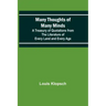 Many Thoughts of Many Minds; A Treasury of Quotations from the Literature of Every Land and Every Age