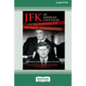 JFK - An American Coup: The Truth Behind the Kennedy Assassination (16pt Large Print Edition)
