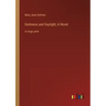 Darkness and Daylight; A Novel: in large print