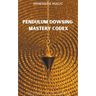 Pendulum Dowsing Mastery Codex