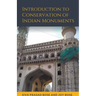 Introduction to Conservation of Indian Monuments