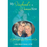 My Husband's a Woman Now: A Shared Journey of Transition and Love