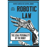 Robotic Law: The Legal Personality of the Robot