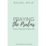 Praying the Psalms: 31 Days of Baring Grief before God