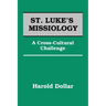 St. Luke's Missiology: A Cross-Cultural Challenge