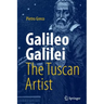 Galileo Galilei, the Tuscan Artist