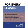 For Every Season: An introspective guide to renewing ourselves during the High Holidays and throughout the Jewish Year
