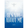 It's Not about Me