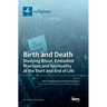 Birth and Death: Studying Ritual, Embodied Practices and Spirituality at the Start and End of Life