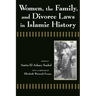 Women, the Family, and Divorce Laws in Islamic History
