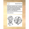 Panopticon: PostScript; Part I: Containing Further Particulars and Alterations Relative to the Plan of Construction Originally Pro